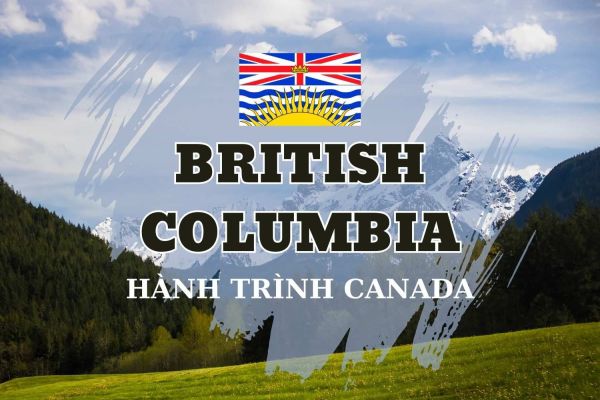 Tỉnh Bang British Columbia Có Gì Hay?